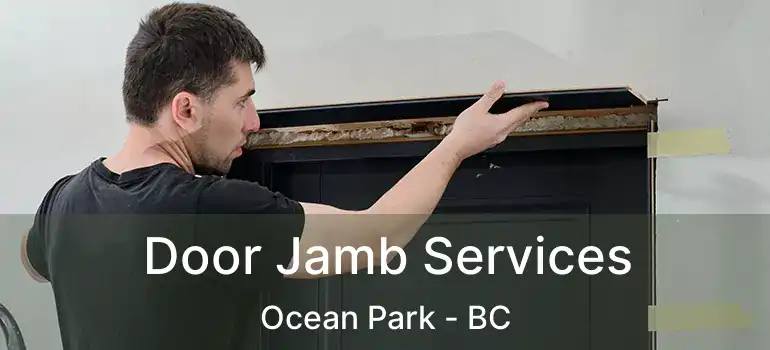  Door Jamb Services Ocean Park - BC