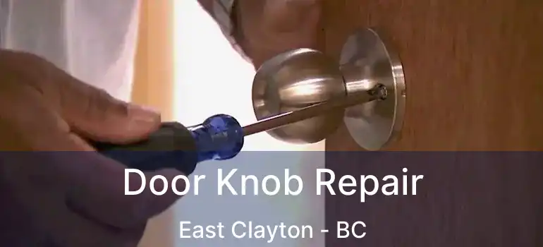  Door Knob Repair East Clayton - BC