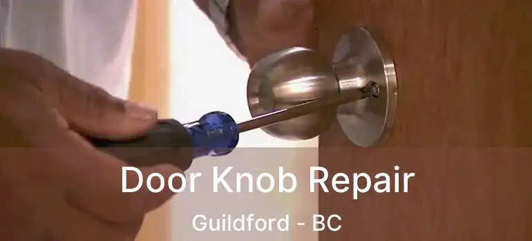  Door Knob Repair Guildford - BC