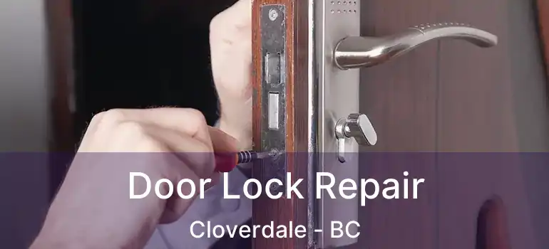  Door Lock Repair Cloverdale - BC