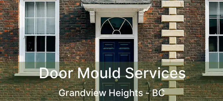  Door Mould Services Grandview Heights - BC