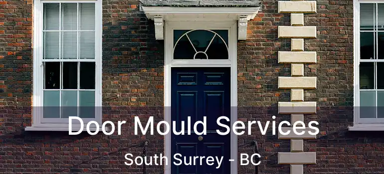  Door Mould Services South Surrey - BC