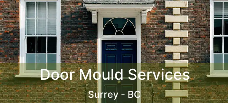  Door Mould Services Surrey - BC