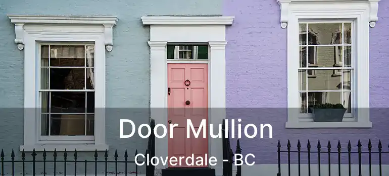  Door Mullion Cloverdale - BC