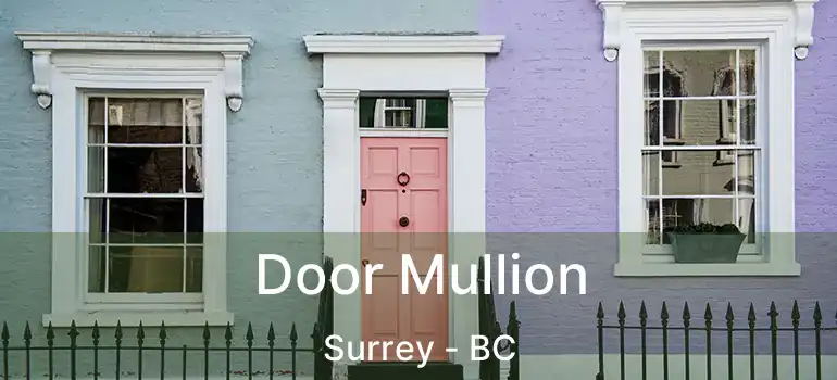  Door Mullion Surrey - BC