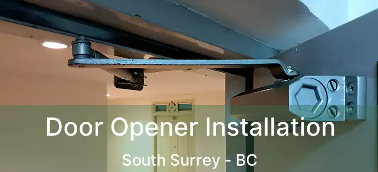  Door Opener Installation South Surrey - BC