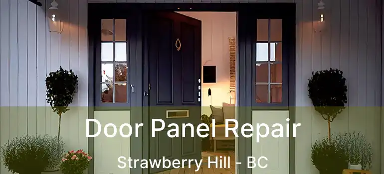  Door Panel Repair Strawberry Hill - BC
