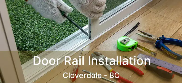  Door Rail Installation Cloverdale - BC