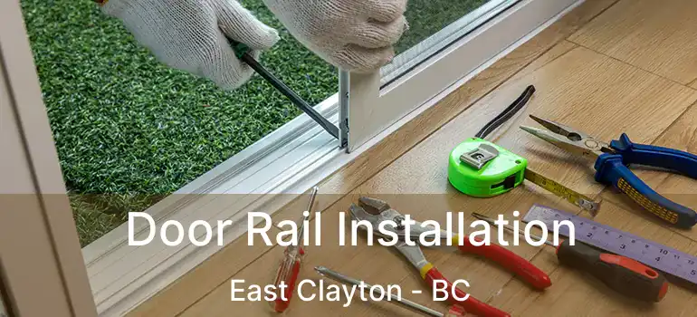  Door Rail Installation East Clayton - BC