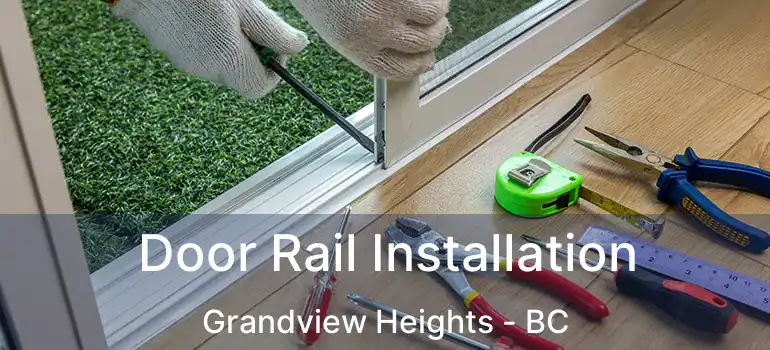  Door Rail Installation Grandview Heights - BC