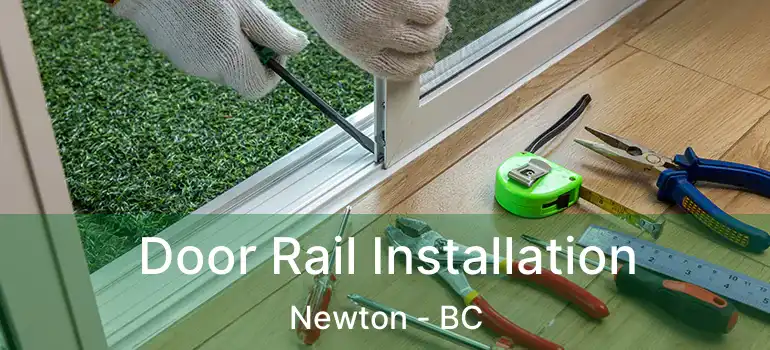  Door Rail Installation Newton - BC