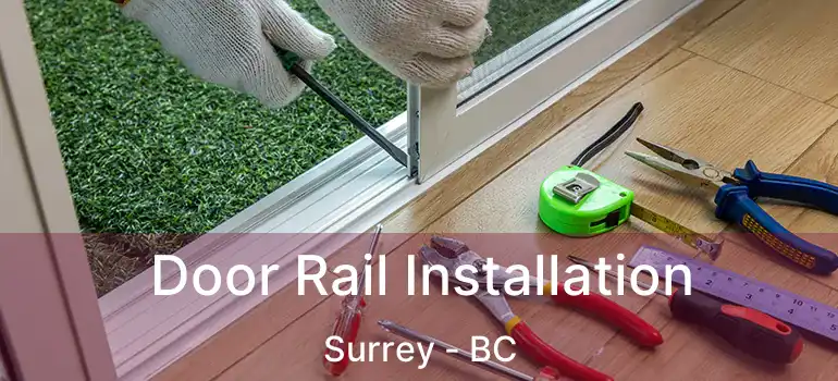  Door Rail Installation Surrey - BC