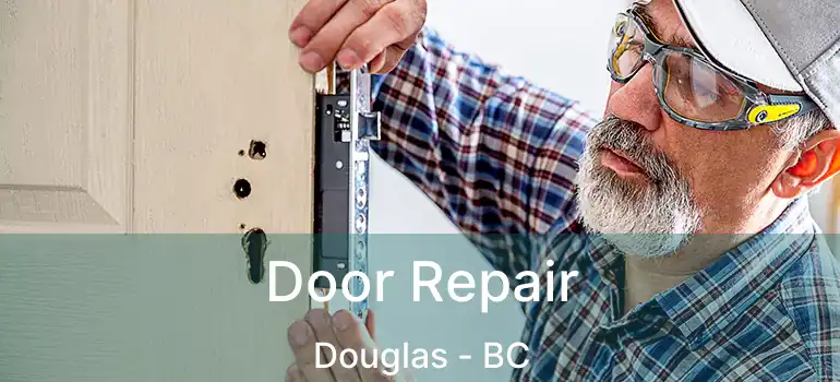  Door Repair Douglas - BC