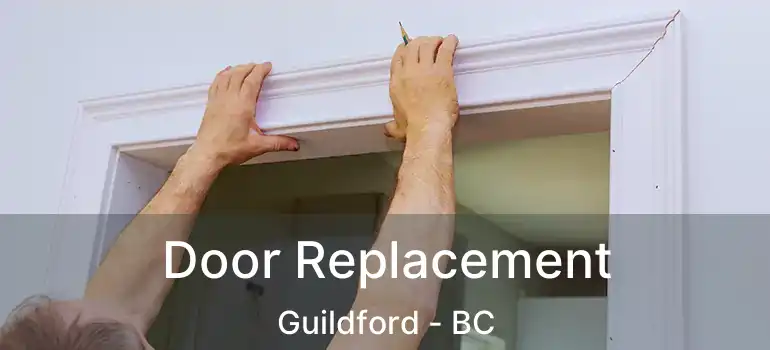  Door Replacement Guildford - BC