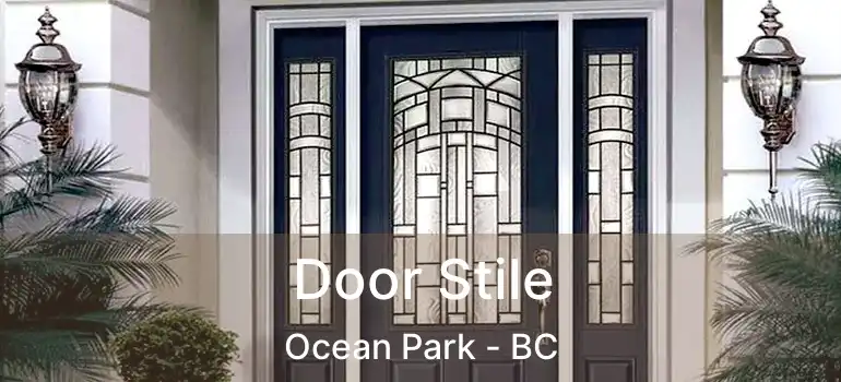  Door Stile Ocean Park - BC