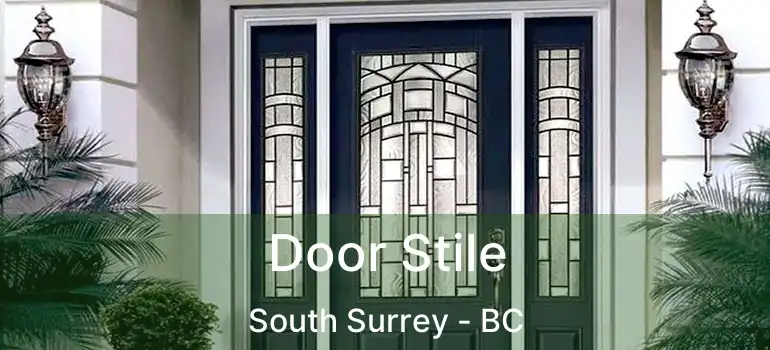  Door Stile South Surrey - BC