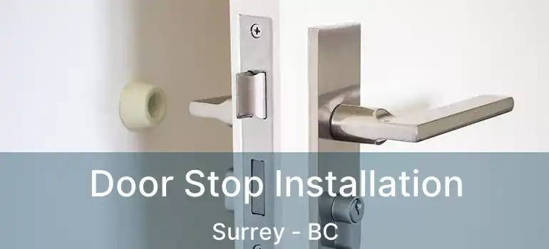  Door Stop Installation Surrey - BC