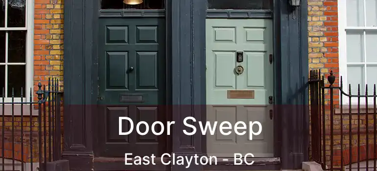  Door Sweep East Clayton - BC