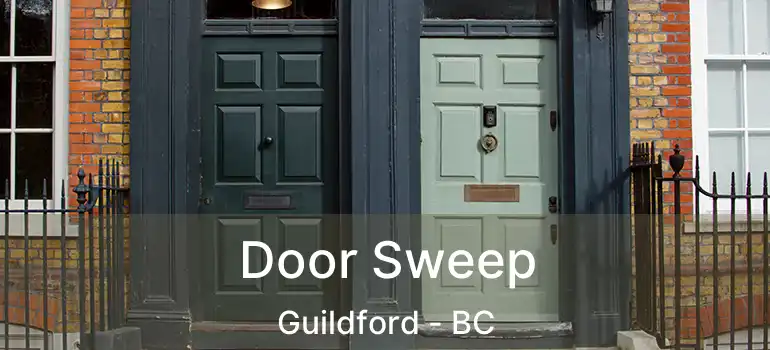  Door Sweep Guildford - BC