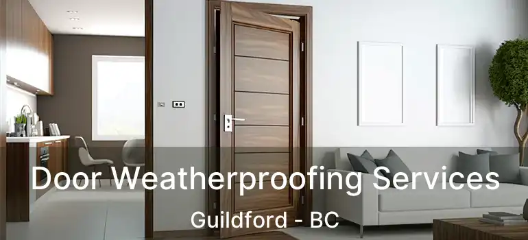  Door Weatherproofing Services Guildford - BC