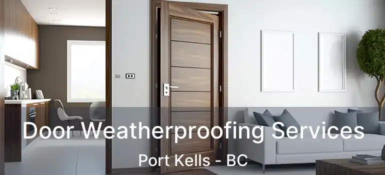  Door Weatherproofing Services Port Kells - BC