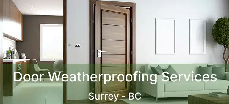  Door Weatherproofing Services Surrey - BC