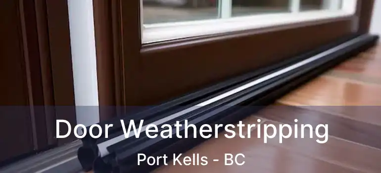  Door Weatherstripping Port Kells - BC