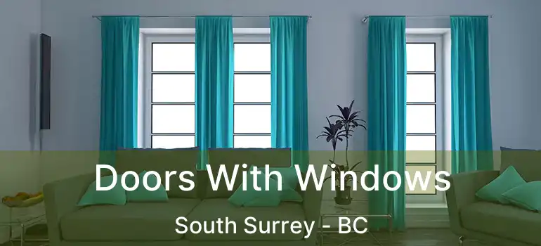  Doors With Windows South Surrey - BC