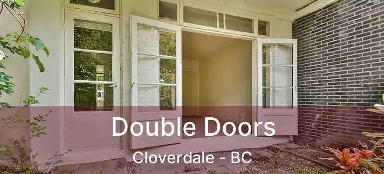  Double Doors Cloverdale - BC