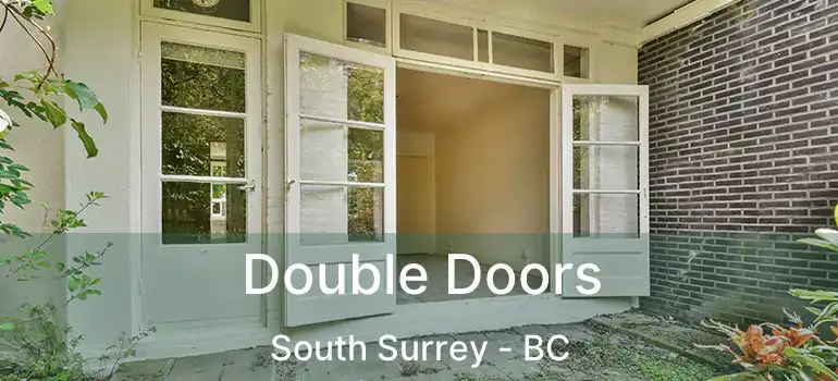  Double Doors South Surrey - BC