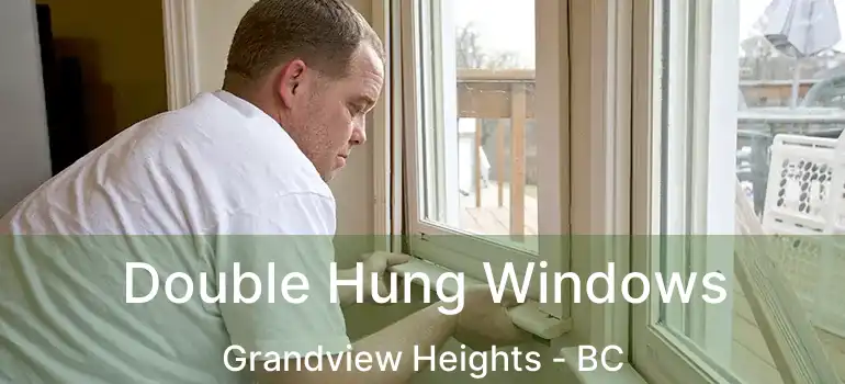 Double Hung Windows Grandview Heights - BC