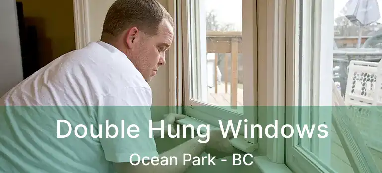  Double Hung Windows Ocean Park - BC