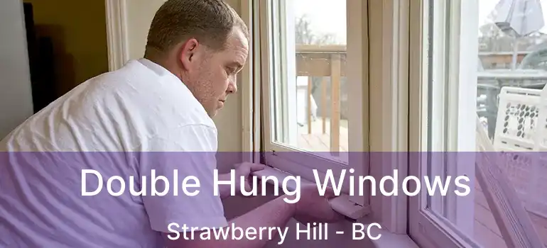  Double Hung Windows Strawberry Hill - BC