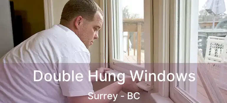  Double Hung Windows Surrey - BC