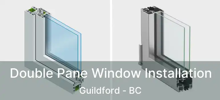  Double Pane Window Installation Guildford - BC