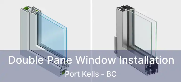  Double Pane Window Installation Port Kells - BC