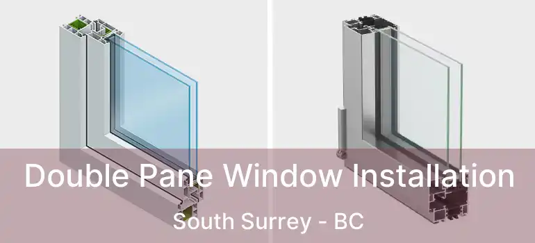  Double Pane Window Installation South Surrey - BC