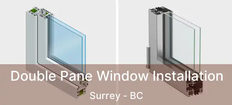  Double Pane Window Installation Surrey - BC
