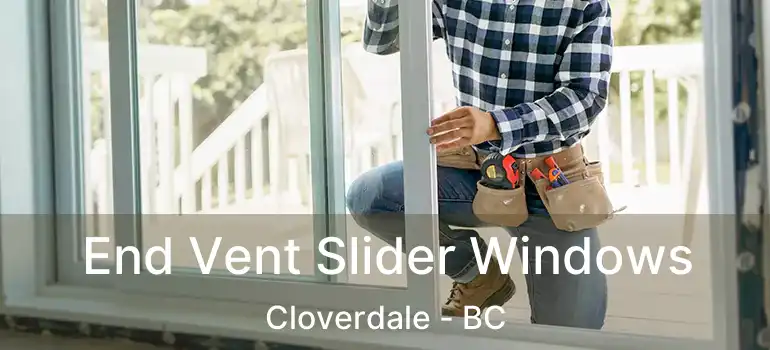  End Vent Slider Windows Cloverdale - BC