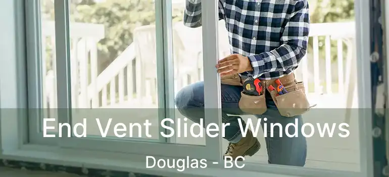  End Vent Slider Windows Douglas - BC