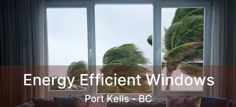  Energy Efficient Windows Port Kells - BC