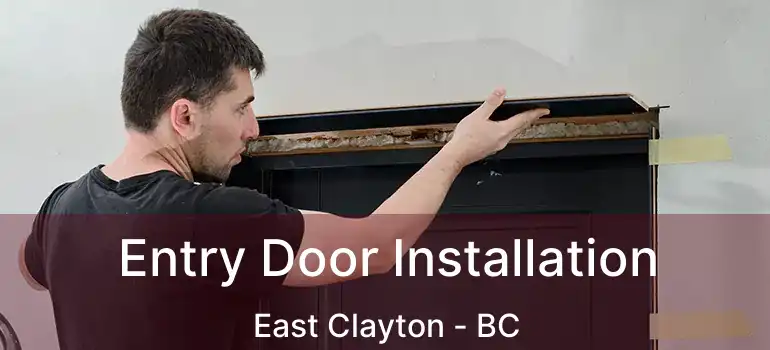  Entry Door Installation East Clayton - BC