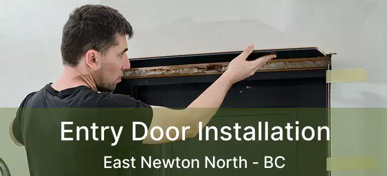  Entry Door Installation East Newton North - BC