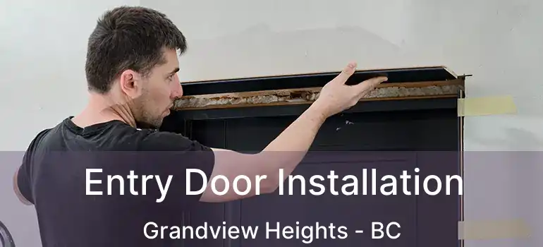  Entry Door Installation Grandview Heights - BC