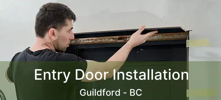  Entry Door Installation Guildford - BC
