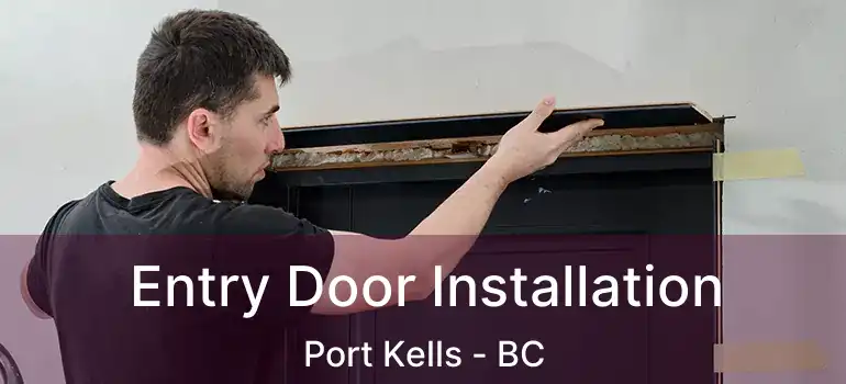  Entry Door Installation Port Kells - BC