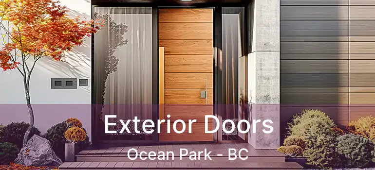  Exterior Doors Ocean Park - BC