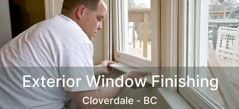 Exterior Window Finishing Cloverdale - BC