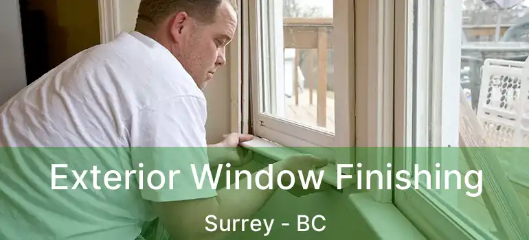  Exterior Window Finishing Surrey - BC