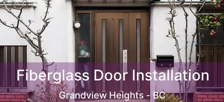  Fiberglass Door Installation Grandview Heights - BC